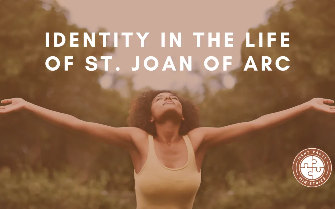 Unwavering Faith: Identity in the Life of St. Joan of Arc