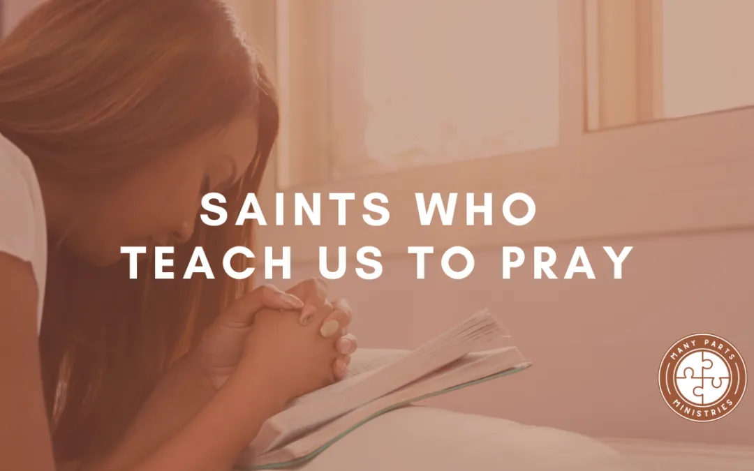 Saints Who Teach Us to Pray